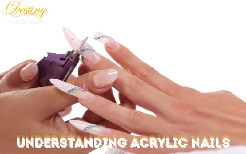Understanding Acrylic Nails