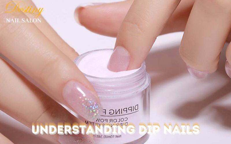 Understanding Dip Nails